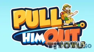 Pull Him Out