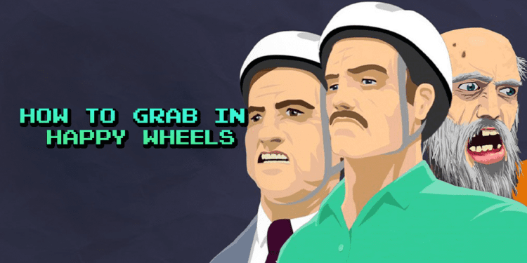 How to Grab in Happy Wheels