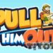 Pull Him Out